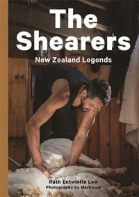 The Shearers : New Zealand Legends - Ruth Entwistle Low