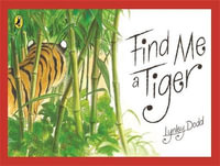 Find Me a Tiger - Lynley Dodd