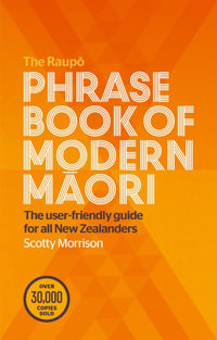 The Raupo Phrasebook of Modern Maori : Revised and Updated - Scotty Morrison