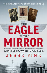 The Eagle in the Mirror - Jesse Fink