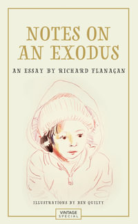 Notes on an Exodus - Richard Flanagan