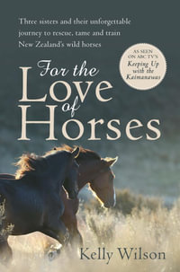 For the Love of Horses - Kelly Wilson