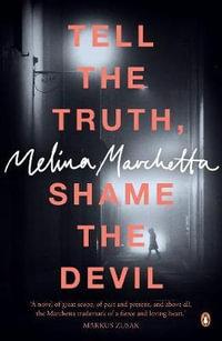 Tell the Truth, Shame the Devil - Melina Marchetta