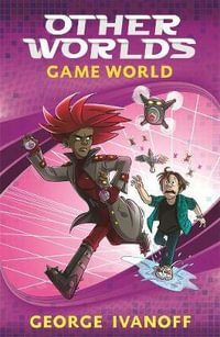 Other Worlds 3 : Game World - George Ivanoff