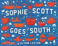 Sophie Scott Goes South - Alison Lester