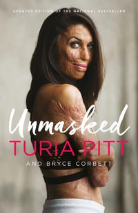 Unmasked - Turia Pitt