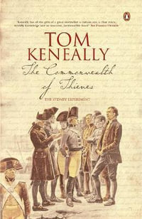 The Commonwealth Of Thieves - Tom Keneally