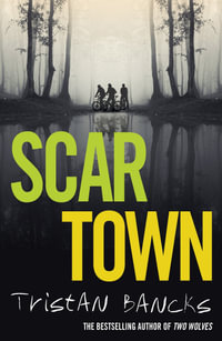 Scar Town : Winner of the CBCA Book of the Year Younger Readers 2024 - Tristan Bancks