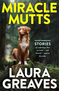 Miracle Mutts - Laura Greaves