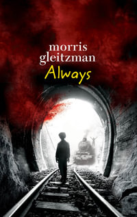 Always (The Felix Series: Book 7) : CBCA's Notable Younger Reader's Book 2022 - Morris Gleitzman