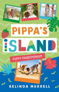 Pippa's Island : Book 5 : Puppy Pandemonium - Belinda Murrell