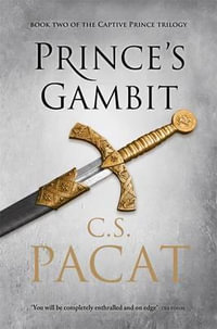 Prince's Gambit : Captive Prince : Book 2 - C.S. Pacat