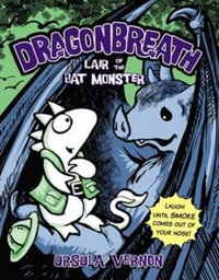 Lair of the Bat Monster : Dragonbreath Series : Book 4 - Ursula Vernon