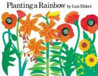 Planting a Rainbow - Lois Ehlert