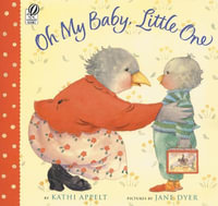 Oh My Baby, Little One - Kathi Appelt