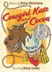 Cowgirl Kate and Cocoa : Cowgirl Kate and Cocoa - Erica Silverman