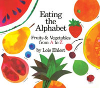 Eating the Alphabet : Lap Size - Lois Ehlert