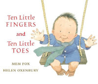 Ten Little Fingers and Ten Little Toes - Mem Fox