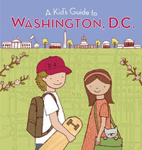 Kid's Guide to Washington, D.c. : A Kid's Guide To... - Harcourt