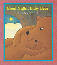 Good Night, Baby Bear - ASCH FRANK