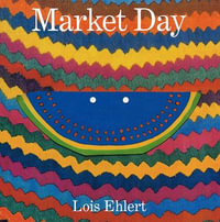 Market Day - Lois Ehlert