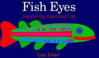 Fish Eyes : A Book You Can Count on - Lois Ehlert