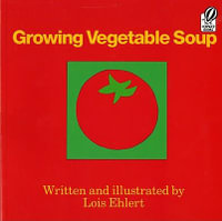 Growing Vegetable Soup : Voyager Books - EHLERT LOIS