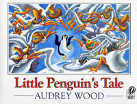 Little Penguin's Tale : A Voyager/Hbj Book - Audrey Wood