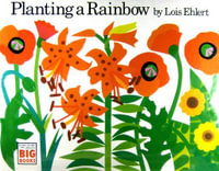 Planting a Rainbow : Harcourt Brace Big Books - EHLERT LOIS