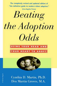 Beating the Adoption Odds : Revised and Updated - Cynthia Martin