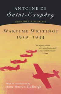 Wartime Writings 1939-1944 - Antoine de Saint-Exupéry