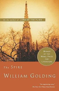 The Spire : Harvest Book - William Golding