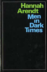 Men in Dark Times - Hannah Arendt