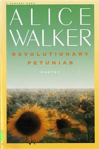 Revolutionary Petunias : Harvest Book - Alice Walker