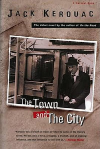 The Town and the City : Harvest Book - Jack Kerouac