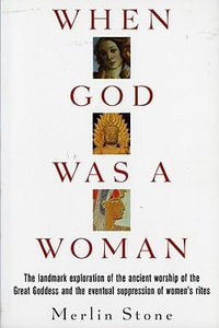 When God Was a Woman : Harvest/HBJ Book - Merlin Stone