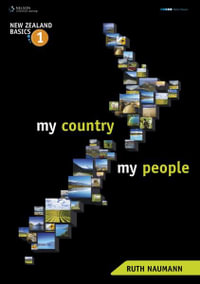 New Zealand Basics 1 : My Country My People - Ruth Naumann