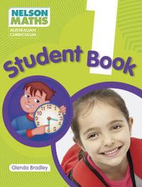 Nelson Maths : Year 1 : Student Book - Australian Curriculum - Glenda Bradley