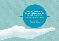 Monitoring and Administration of IV Medications for the Enrolled Nurse - Belynda Abbott