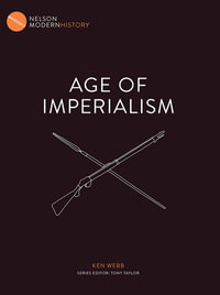 Age of Imperialism : 1st Edition - Nelson Modern History - Ken Webb