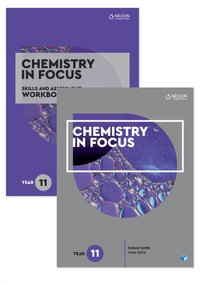 Chemistry in Focus Year 11 Student Book with 4 Access Codes + Chemistry in Focus Skills and Assessment Workbook Year 11 : 1st Edition - Value Pack Bundle - Roland Smith