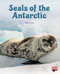 Seals of the Antarctic - Sally Cowan