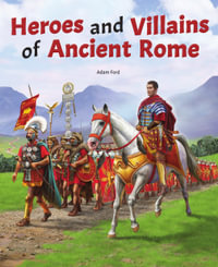 Heroes and Villians of Ancient Rome - Adam Ford