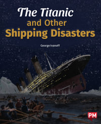 Titanic and Other Shipping Disasters - George Ivanoff