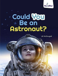 Could You Be an Astronaut? - Jill McDougall