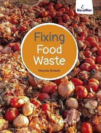 Fixing Food Waste - Nicholas Brasch