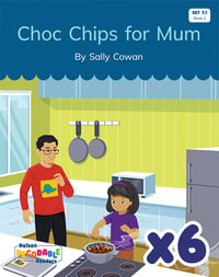 Choc Chips for Mum x 6 (Set 7.1, Book 2) - Sally Cowan