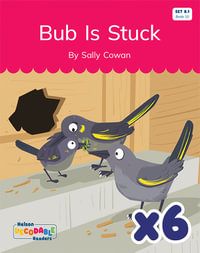 Bub Is Stuck x 6 (Set 8.1, Book 10) - Sally Cowan