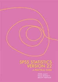 SPSS Statistics Version 22: A Practical Guide : 3rd Edition - Peter Allen