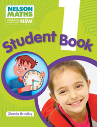 Nelson Maths for NSW : Year 1 : Student Book - Australian Curriculum - Glenda Bradley